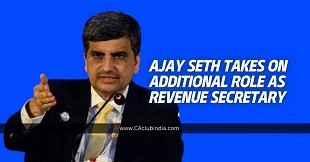 Economic Affairs Secretary Ajay Seth Takes on Additional Role as Revenue Secretary