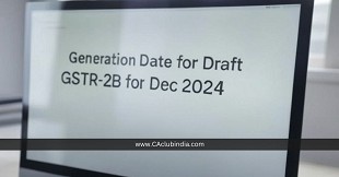  Generation Date for Draft GSTR-2B for Dec 2024 Revised to 16th Jan 2025