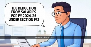 CBDT Issues Circular on TDS Deduction from Salaries for FY 2024-25 under Section 192