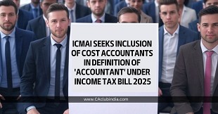 ICMAI Seeks Inclusion of Cost Accountants in Definition of 'Accountant' under Income Tax Bill 2025