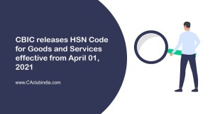 CBIC releases HSN Code for Goods and Services effective from April 01, 2021