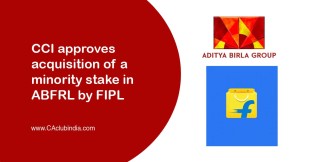 CCI approves acquisition of a minority stake in ABFRL by FIPL