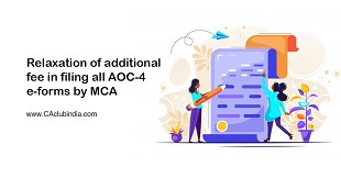 Relaxation of additional fee in filing all AOC-4 e-forms by MCA