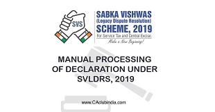 CBIC | Manual Processing of declaration under SVLDRS, 2019