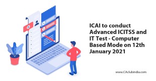 ICAI to conduct Advanced ICITSS and IT Test - Computer Based Mode on 12th January 2021
