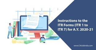 Instructions to the ITR Forms (ITR 1 to ITR 7) for A.Y. 2020-21