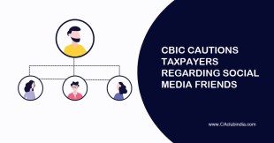 CBIC cautions taxpayers regarding Social Media Friends