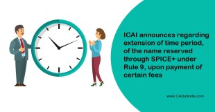 ICAI announces regarding extension of time period, of the name reserved through SPICE+ under Rule 9, upon payment of certain fees