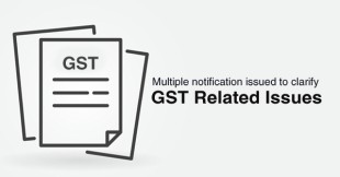 Multiple notification issued to clarify GST related issues 