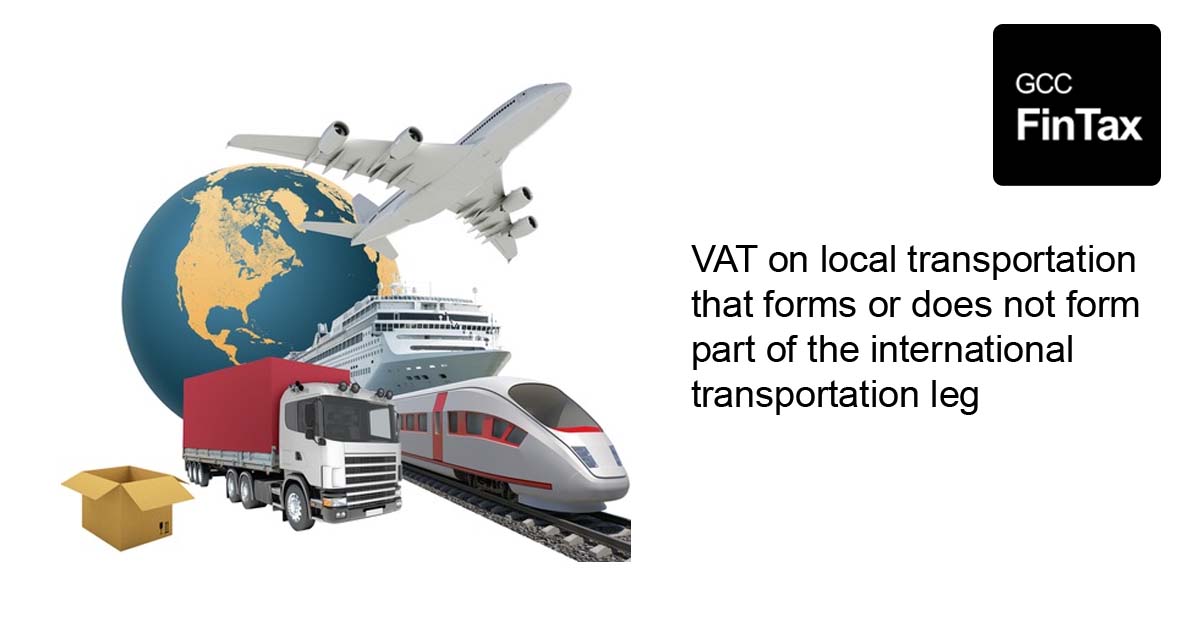 VAT on local transportation that forms or does not form part of the international transportation leg