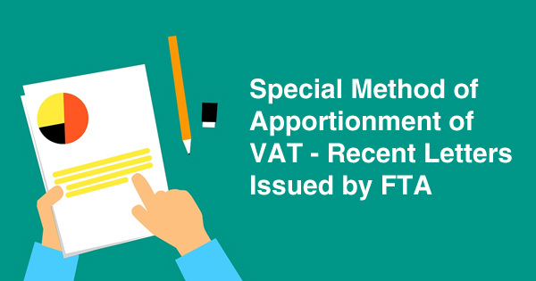 Special Method of Apportionment of VAT - Recent Letters Issued by FTA