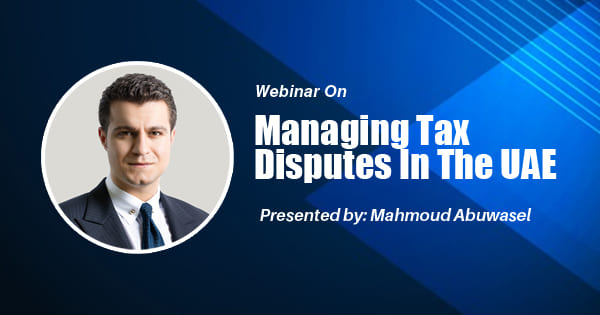 Managing Tax Disputes in the UAE